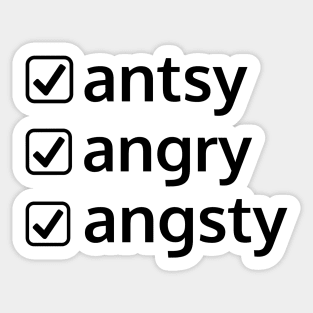 antsy angry angsty Sticker